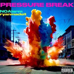 PRESSURE BREAK (feat. ryanmadeit) (Explicit)