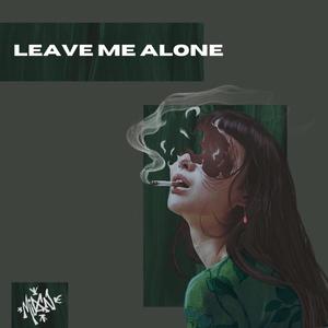 Leave Me Alone (Explicit)