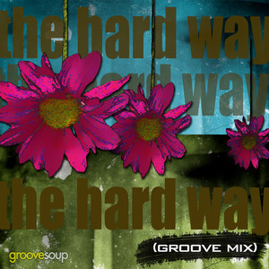 The Hard Way (Groove Mix) [feat. Melissa Collins]