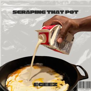 Scraping That Pot (Explicit)