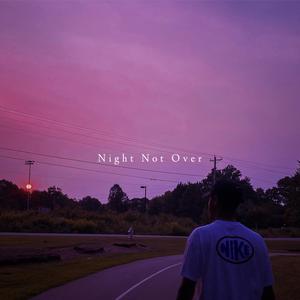 night.not.over (Explicit)