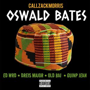 Oswald Bates (feat. ED Wrd, Dreis Major, Old BAi & Guinp Jean) [Session File] [Explicit]