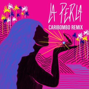 La Perla (Caribombo Remix)