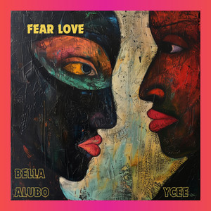 Fear Love (Explicit)