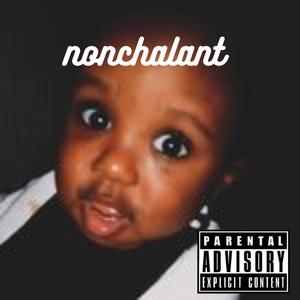 nonchalant (Explicit)