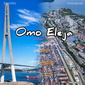 Omo Eleja (feat. Lunnagram)