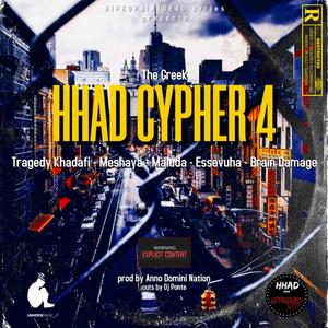 HHAD Cypher 4 (feat. Tragedy Khadafi, Meshaya, Maluda, Essevuha, Brain Damage, Anno Domini & DJ Ponte) [Explicit]