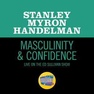 Masculinity & Confidence (Live On The Ed Sullivan Show, November 1, 1970)