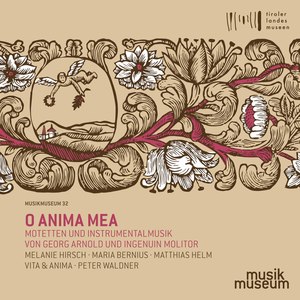 O anima mea: Motets & Instrumental Music