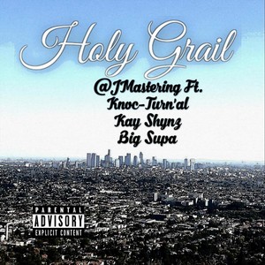 Holy Grail (feat. Knoc-Turn'al, Kay Shynz & Big Supa) [Explicit]