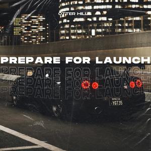 PREPARE FOR LAUNCH