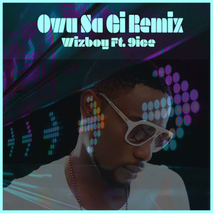 Owu Sa Gi(feat. 9ice) (Remix)