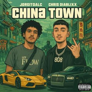 China Town (feat. Chris Diablixx) (Explicit)