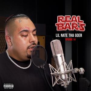 Real Bars Episode 14 (feat. lil nate tha goer) (Explicit)