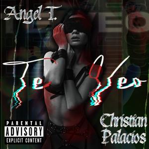 Te Veo (feat. Christian Palacios) [Explicit]