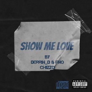 Show Me Love (feat. FNO Chizzo) [Explicit]