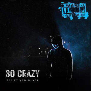 So Crazy (feat. NEWBLACK) (Explicit)