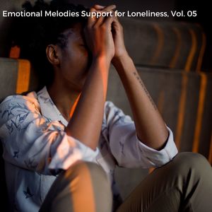 Emotional Melodies Support for Loneliness, Vol. 05