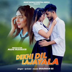Dekhi Dil Lajayala