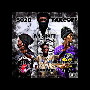 5020 TakeOff (feat. BrickBaby Sam, Dub2Leon & Koolaid|Explicit)