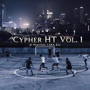 Cypher HT, Vol. 1 (feat. LARA & Kai) [Explicit]