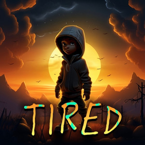 Tired (Explicit)