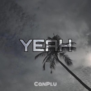 Yeah! (CanPlu Remix)