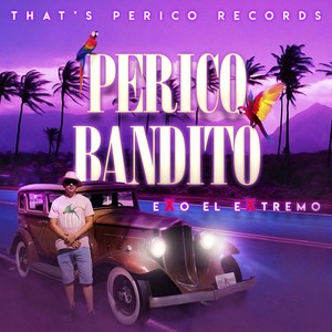Perico Bandito (Explicit)