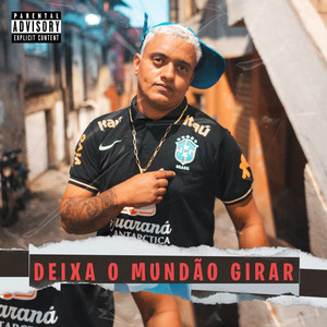 Deixa o Mundão Girar (Explicit)