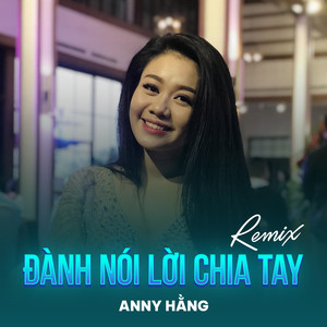 Đành Nói Lời Chia Tay (Remix)