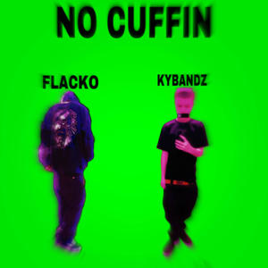No Cuffin (feat. Flacko) [Explicit]