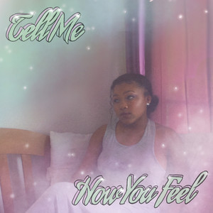 Tell Me How You Feel