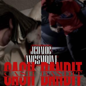 Cash Bandit (feat. AMGSmoove) (Explicit)