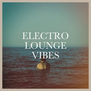 Electro Lounge Vibes