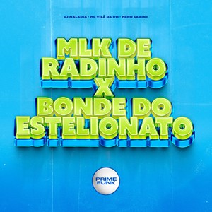 Mlk De Radinho x Bonde Do Estelionato (Explicit)