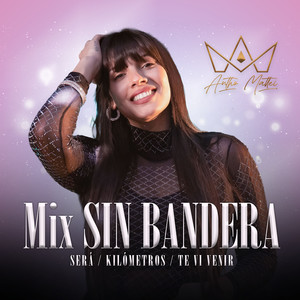 Mix SIN BANDERA (Será - Kilómetros - Te Vi Venir)