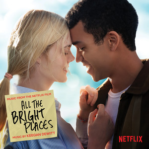 All The Bright Places (Music from the Netflix Film)