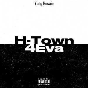 H-Town 4Eva (Explicit)