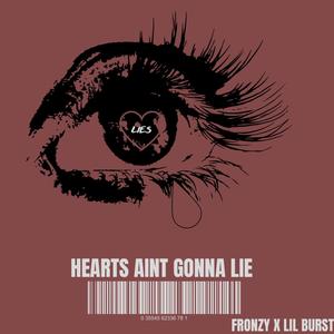 Hearts Aint Gonna Lie (feat. Lil Burst)