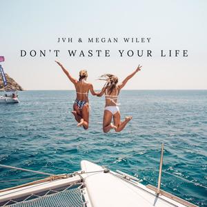 Don't Waste Your Life (feat. Megan Wiley)