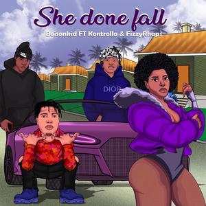 She Done Fall (feat. Kontrolla & FizzyRhapz)