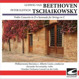 Ludwig van Beethoven Violin Concerto in D - Peter I. Tschaikowsky Serenade for Strings in C