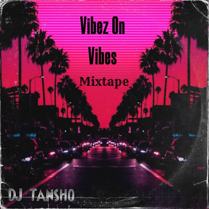 Vibez On Vibes Mixtape