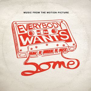 Everybody Wants Some!! (Music from the Motion Picture) [Explicit]