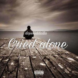 Cried Alone (Explicit)