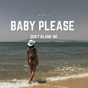 Baby Please (Don't Blame Me)