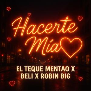 Hacerte Mia (feat. Beli La Mezcla Musical)