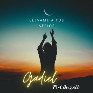 Llevame a tus atrios (feat. Grissell)