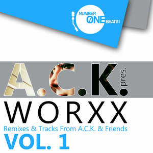 A.C.K. pres. Worxx Vol. 1