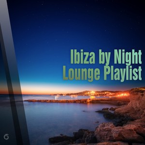 Ibiza by Night Lounge Playlist